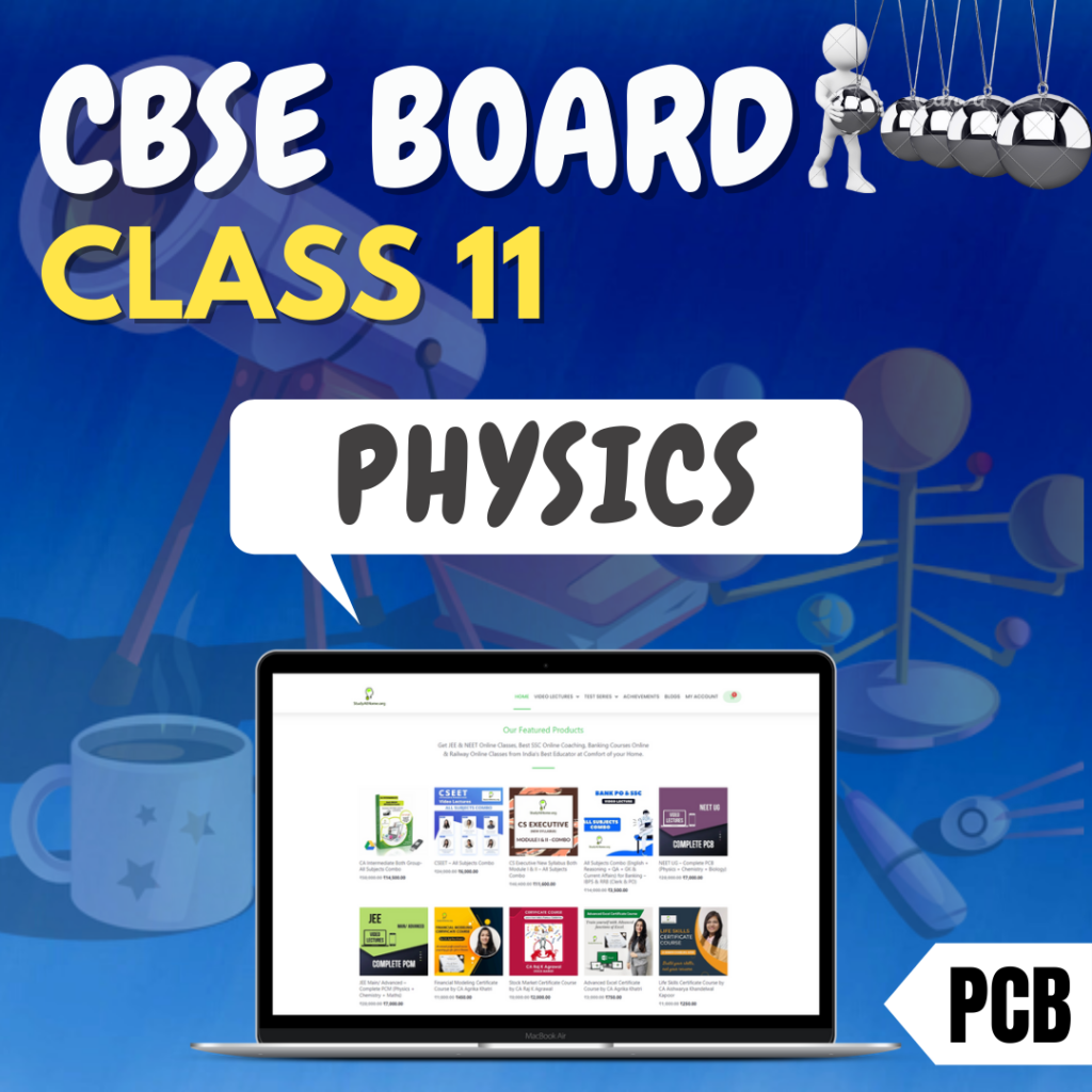 Class 11 - Physics for PCB | www.StudyAtHome.org