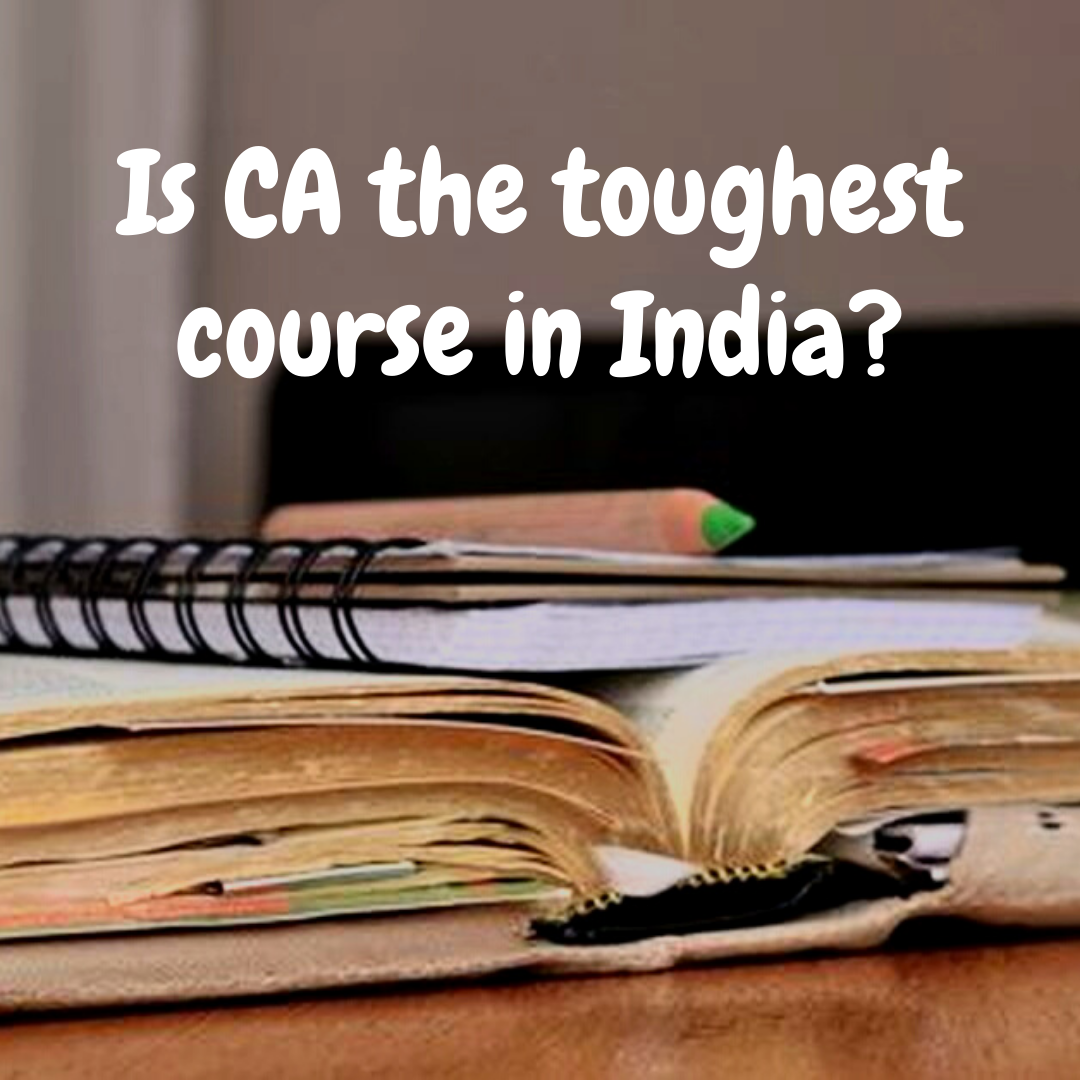 is-ca-the-toughest-course-in-india