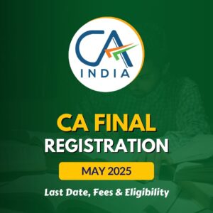 ca-final-registration-for-may-2025