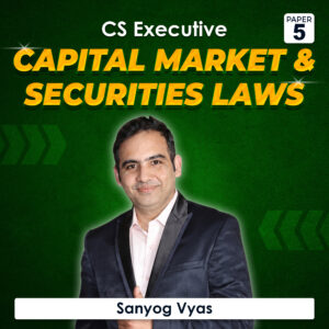 Capital Market & Securities Laws by Sanyog Vyas