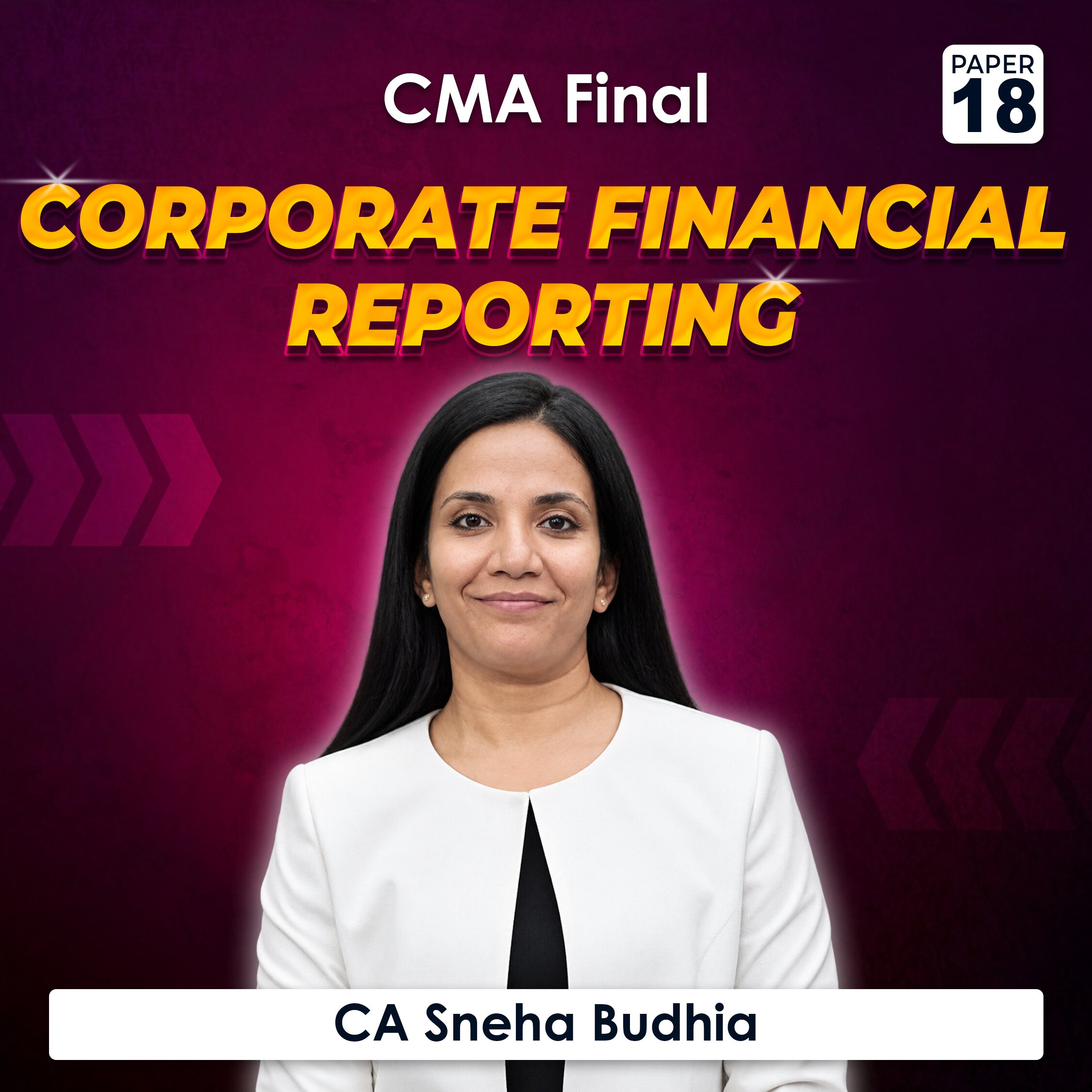 Paper 18 - Corporate Financial Reporting (CMA Final Group IV) by CA Sneha Budhia